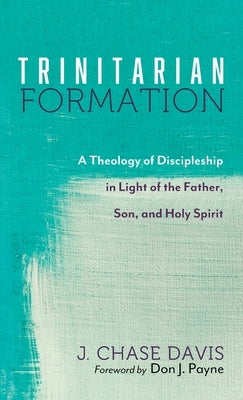 Trinitarian Formation by Davis, J. Chase
