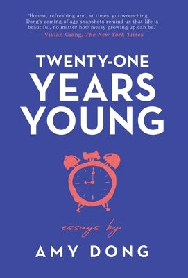 Twenty-One Years Young: Essays by Dong, Amy