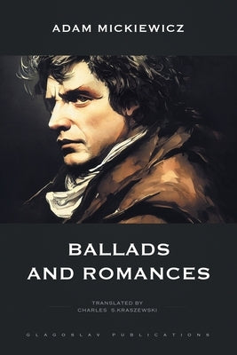 Ballads and Romances by Mickiewicz, Adam