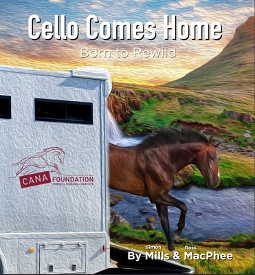 Cello Comes Home: Born to Rewild by Mills, Simon