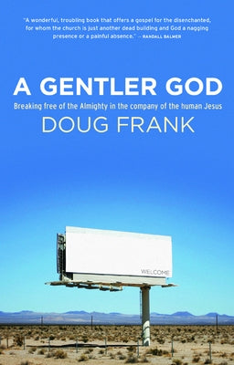 A Gentler God by Frank, Doug