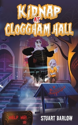 Kidnap at Cloggham Hall by Barlow, Stuart