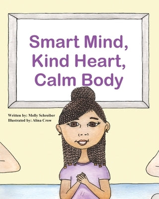Smart Mind, Kind Heart, Calm Body by Schreiber, Molly