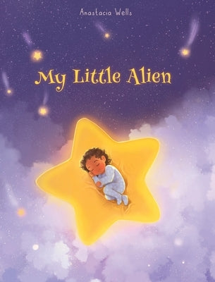 My Little Alien by Wells, Anastacia