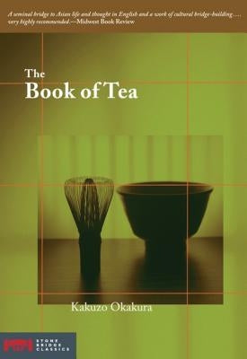 The Book of Tea by Okakura, Kakuzo