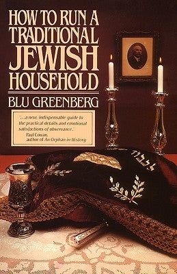 How to Run a Traditional Jewish Household by Greenberg, Blu