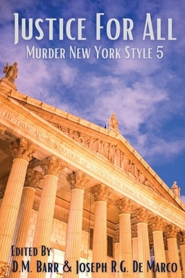 Justice for All: Murder New York Style by Barr, D. M.