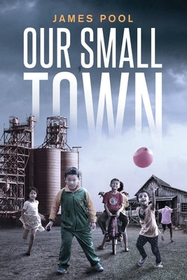 Our Small Town by Pool, James