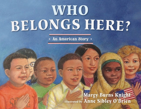 Who Belongs Here?: An American Story by Burns Knight, Margy