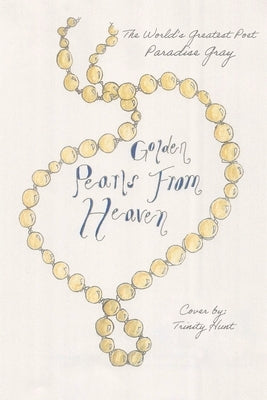 Golden Pearls From Heaven by Gray, Paradise