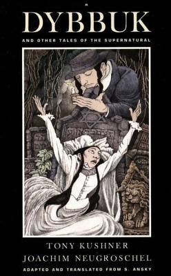 A Dybbuk: And Other Tales of the Supernatural by Kushner, Tony