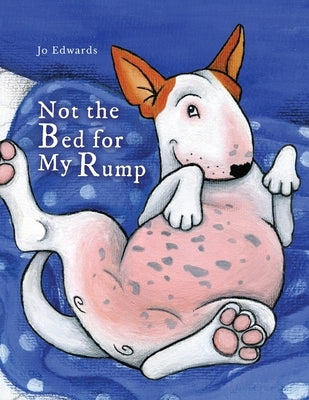 Not the Bed for My Rump by Edwards, Jo