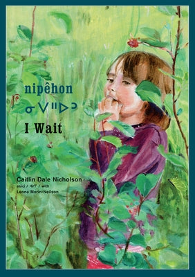 Nipêhon / I Wait by Nicholson, Caitlin