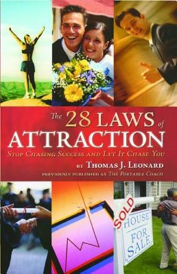 The 28 Laws of Attraction: Stop Chasing Success and Let It Chase You by Leonard, Thomas J.