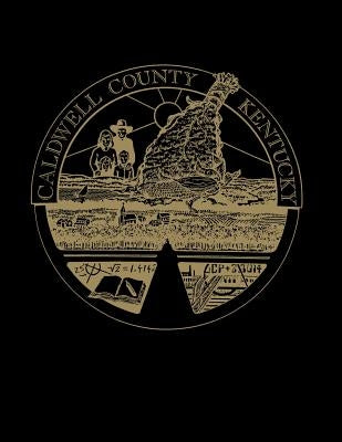 Caldwell County, Kentucky History by Steger, Samuel W.