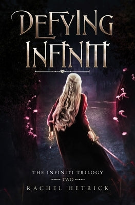 Defying Infiniti by Hetrick, Rachel