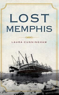 Lost Memphis by Cunningham, Laura