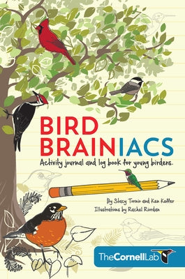 Bird Brainiacs: Activity Journal and Log Book for Young Birders by Tornio, Stacy