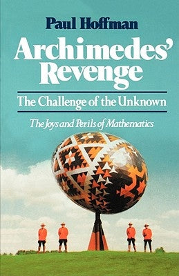 Archimedes' Revenge: The Challenge of the Unknown by Hoffman, Paul