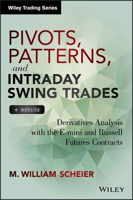 Pivots, Patterns, and Intraday by Scheier