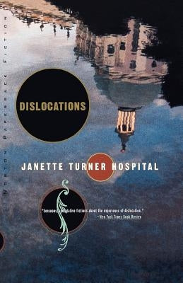 Dislocations: Stories by Hospital, Janette Turner