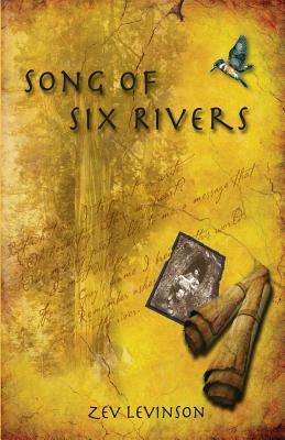 Song of Six Rivers by Levinson, Zev