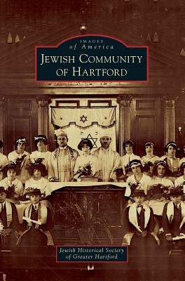 Jewish Community of Hartford by Jewish Historical Society of Greater Har