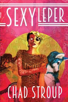 Sexy Leper by Stroup, Chad