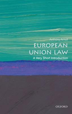 European Union Law: A Very Short Introduction by Arnull, Anthony