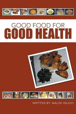 Good Food for Good Health by Rajoo, Malini