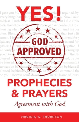 God Approved Prophecies & Prayers: Agreement with God by Thornton, Virginia W.