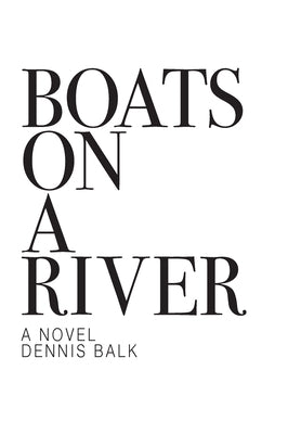 Boats On A River by Balk, Dennis