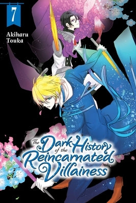 The Dark History of the Reincarnated Villainess, Vol. 7 by Touka, Akiharu
