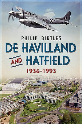 de Havilland and Hatfield 1936-1993 by Birtles, Philip
