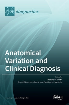 Anatomical Variation and Clinical Diagnosis by F. Smith, Heather