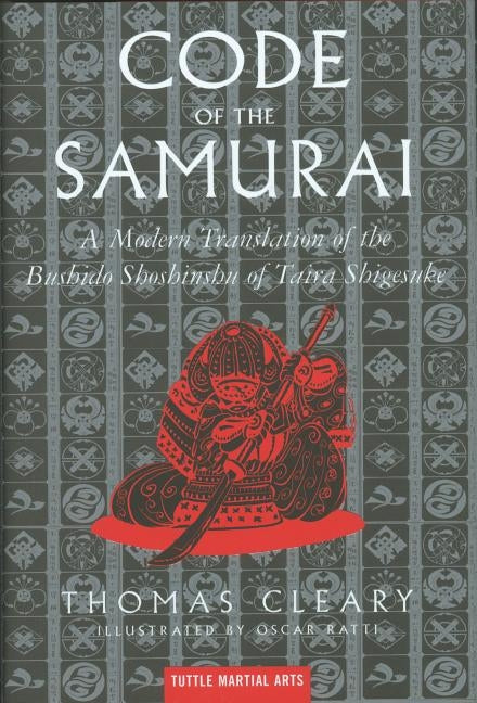 The Code of the Samurai: A Modern Translation of the Bushido Shoshinshu of Taira Shigesuke by Cleary, Thomas