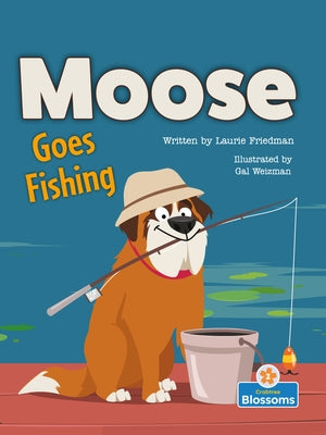 Moose Goes Fishing by Friedman, Laurie