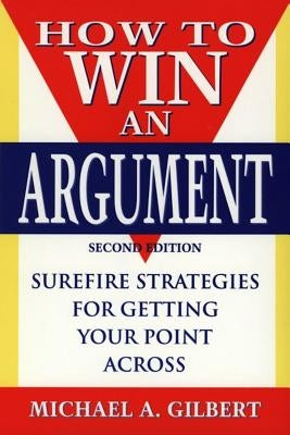 How to Win an Argument by Gilbert, Michael a.