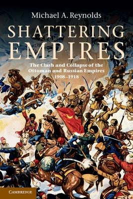 Shattering Empires by Reynolds, Michael a.