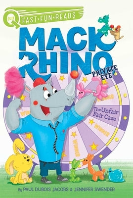 The Unfair Fair Case: Mack Rhino, Private Eye 3 by Jacobs, Paul DuBois