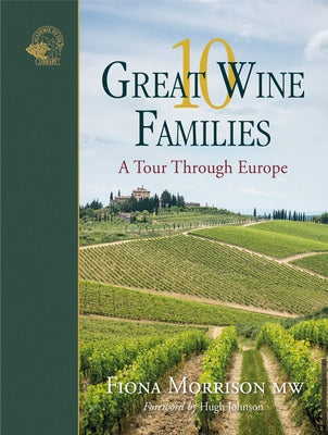 10 Great Wine Families: A Tour Through Europe by Mw, Fiona Morrison