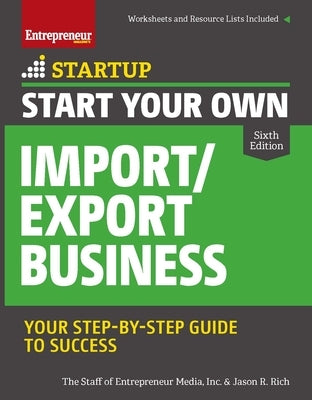 Start Your Own Import/Export Business by The Staff of Entrepreneur Media, Inc