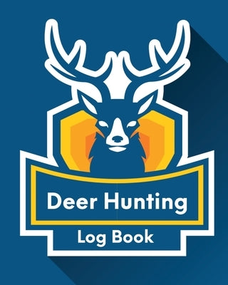 Deer Hunting Log Book: Favorite Pastime - Crossbow Archery - Activity Sports by Placate, Trent