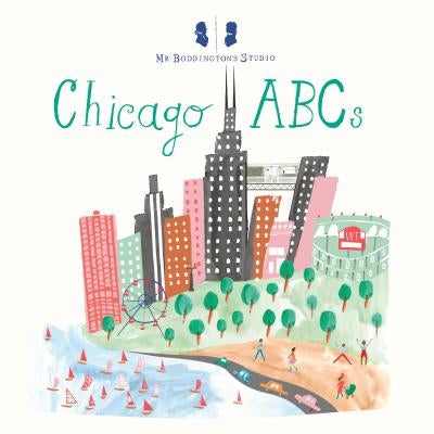 Mr. Boddington's Studio: Chicago ABCs by Mr Boddington's Studio LLC