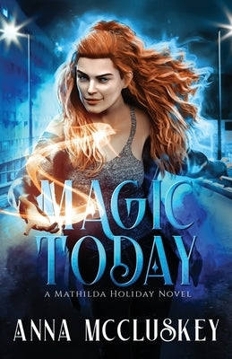Magic Today by McCluskey, Anna