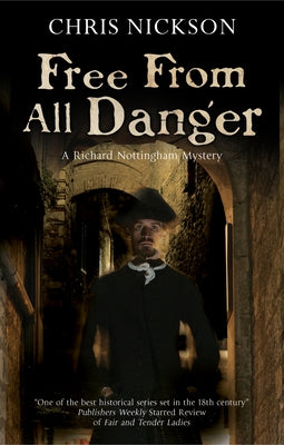 Free from All Danger: An 18th Century Police Procedural by Nickson, Chris