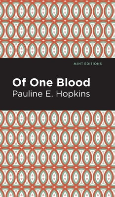 Of One Blood by Hopkins, Pauline E.