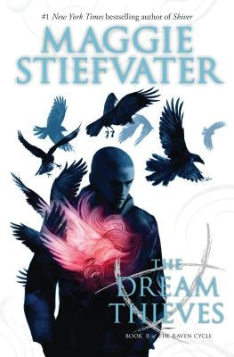 The Dream Thieves by Stiefvater, Maggie