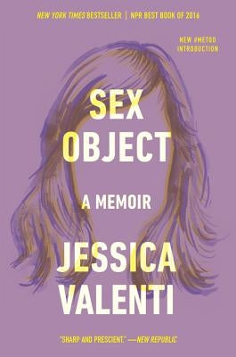 Sex Object: A Memoir by Valenti, Jessica