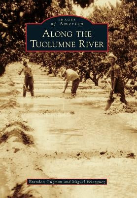Along the Tuolumne River by Guzman, Brandon